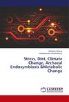 Stress, Diet, Climate Change, Archaeal Endosymbiosis &Metabolic Change