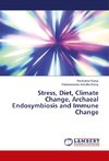 Stress, Diet, Climate Change, Archaeal Endosymbiosis and Immune Change