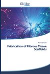 Fabrication of Fibrous Tissue Scaffolds