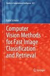 Computer Vision Methods for Fast Image Classification and Retrieval