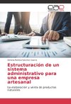 Estructuración de un sistema administrativo para una empresa artesanal