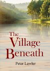 The Village Beneath