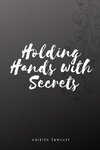 Holding Hands with Secrets