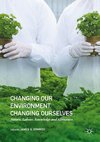Changing our Environment, Changing Ourselves