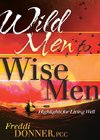 Wild Men to Wise Men