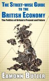 Streetwise Guide to the British Economy