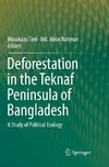 Deforestation in the Teknaf Peninsula of Bangladesh