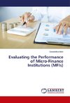 Evaluating the Performance of Micro-Finance Institutions (MFIs)