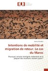 Intentions de mobilité et migration de retour. Le cas du Maroc