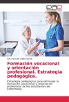 Formación vocacional y orientación profesional. Estrategia pedagógica.