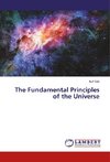 The Fundamental Principles of the Universe