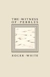 The Witness of Pebbles