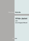 White-Jacket oder Eine Kriegsschiffswelt
