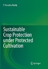 Sustainable Crop Protection under Protected Cultivation