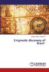 Enigmatic discovery of Brazil