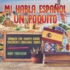 Mi Habla Espanol Un Poquito - Spanish for Fourth Grade | Children's Language Books