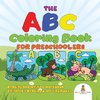 The ABC Coloring Book for Preschoolers - Reading and Writing Workbook | Children's Reading & Writing Books