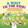 A Visit to the Zoo! Spanish Learning Book for Kids | Children's Foreign Language Books