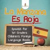 La Manzana Es Roja - Spanish for 1st Graders | Children's Foreign Language Books