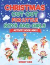 Christmas Cut Out for Little Boys and Girls - Activity Book Age 8