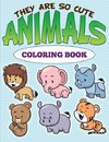 They are So Cute Animals Coloring Book