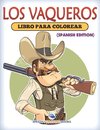 Los Vaqueros Libro Para Colorear (Spanish Edition)