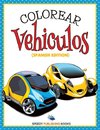 Colorear Vehiculos (Spanish Edition)