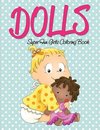 Dolls Super Fun Girls Coloring Book