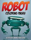 Robot Coloring Pages - Activity Book for Kids
