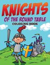 Knights of The Round Table Coloring Book