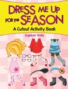 Dress Me Up for the Season (A Cutout Activity Book)