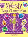 The Sparkly Things Mommy Wears (A Coloring Book)
