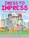 Dress to Impress (A Coloring Book)