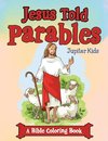 Jesus Told Parables (A Bible Coloring Book)