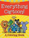 Everything Cartoon! (A Coloring Book)