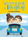 Wedding Bells a' Ringing (A Coloring Book)