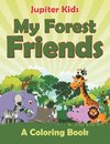 My Forest Friends (A Coloring Book)