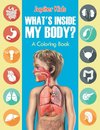 What's Inside My Body? (A Coloring Book)