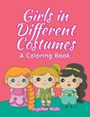 Girls in Different Costumes (A Coloring Book)