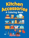 Kitchen Accessories (A Coloring Book)