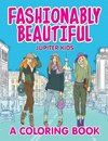 Fashionably Beautiful (A Coloring Book)