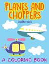 Planes and Choppers (A Coloring Book)