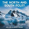 The North and South Pole?