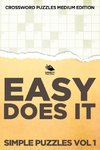 Easy Does It Simple Puzzles Vol 1