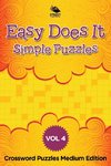 Easy Does It Simple Puzzles Vol 4
