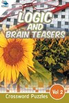 Logic and Brain Teasers Crossword Puzzles Vol 2
