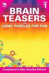 Brain Teasers and Logic Puzzles for Fun Vol 1
