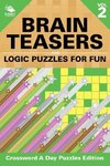 Brain Teasers and Logic Puzzles for Fun Vol 2
