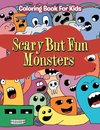 Scary But Fun Monsters