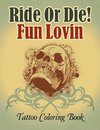 Ride Or Die! Fun Lovin